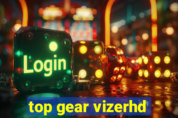 top gear vizerhd