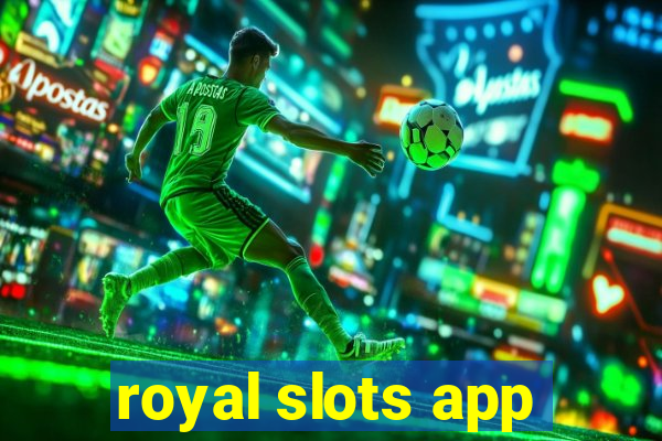 royal slots app