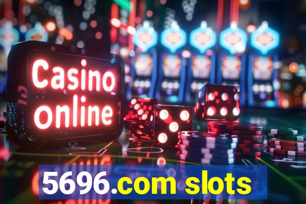 5696.com slots