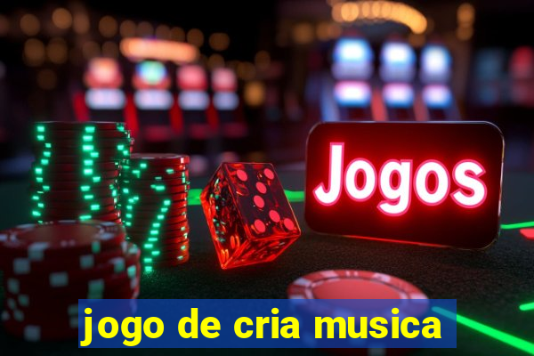 jogo de cria musica