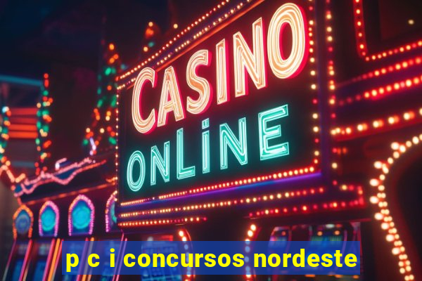 p c i concursos nordeste