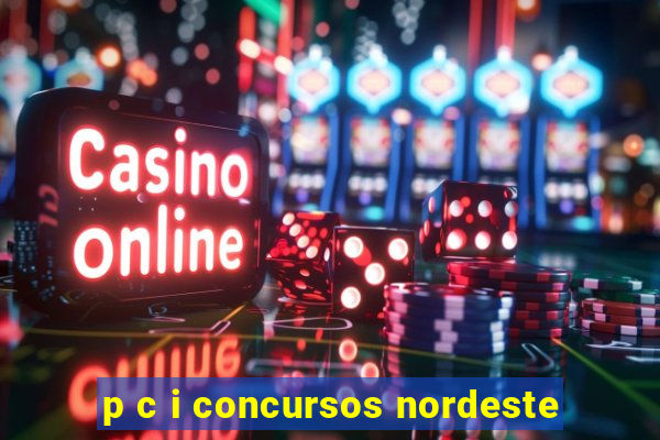 p c i concursos nordeste