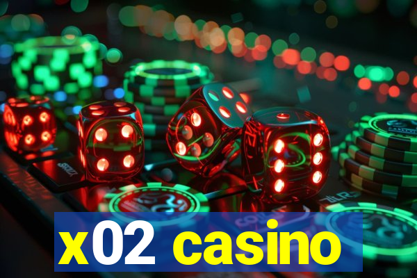 x02 casino