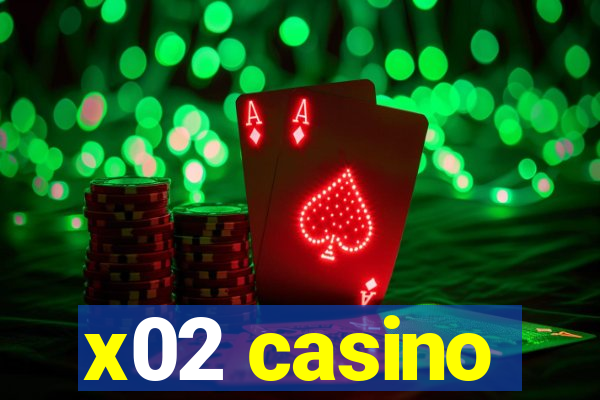 x02 casino