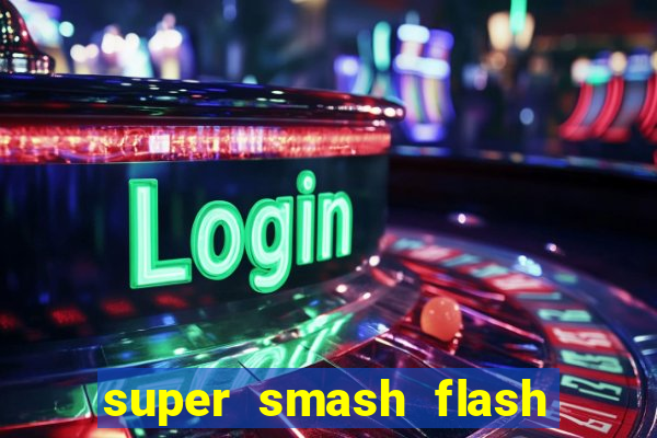 super smash flash 2 360