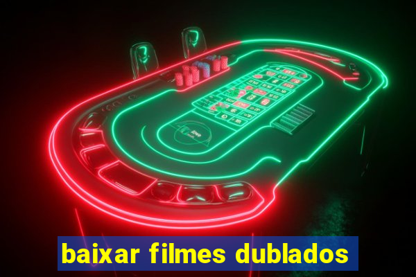 baixar filmes dublados