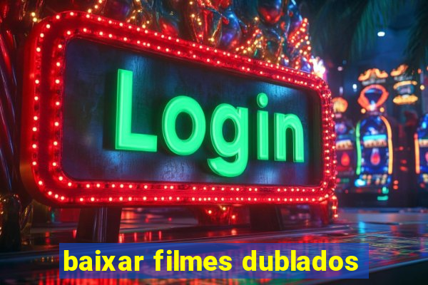 baixar filmes dublados