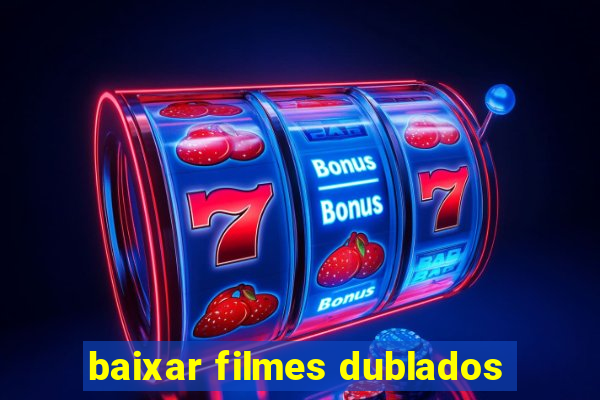 baixar filmes dublados