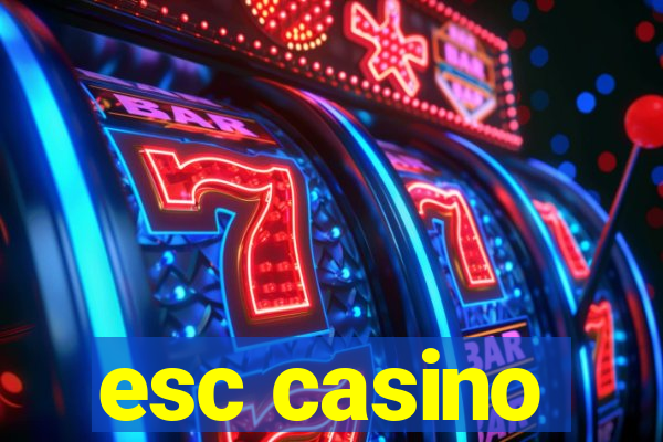 esc casino