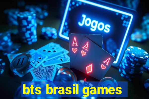 bts brasil games