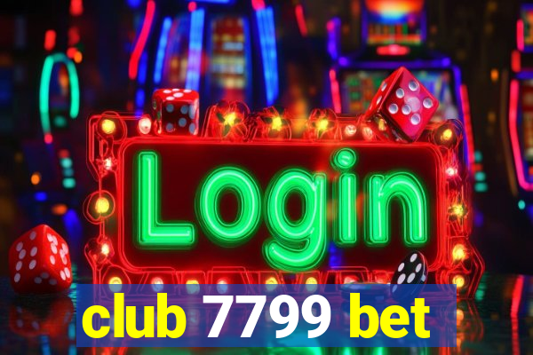 club 7799 bet