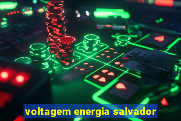 voltagem energia salvador