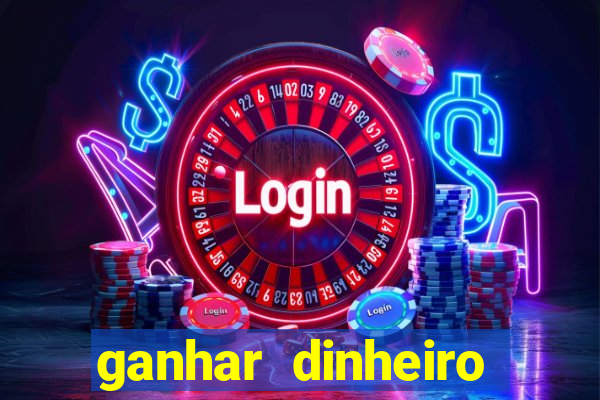 ganhar dinheiro jogando sem deposito