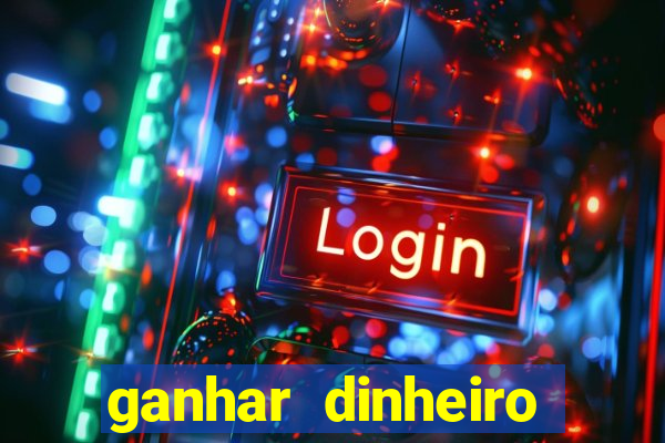 ganhar dinheiro jogando sem deposito