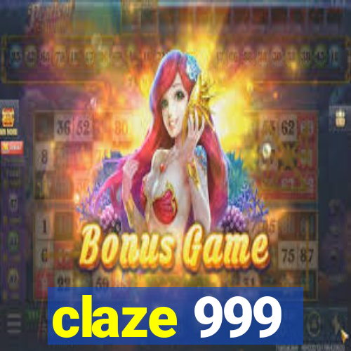 claze 999