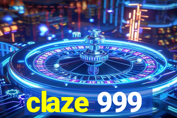 claze 999