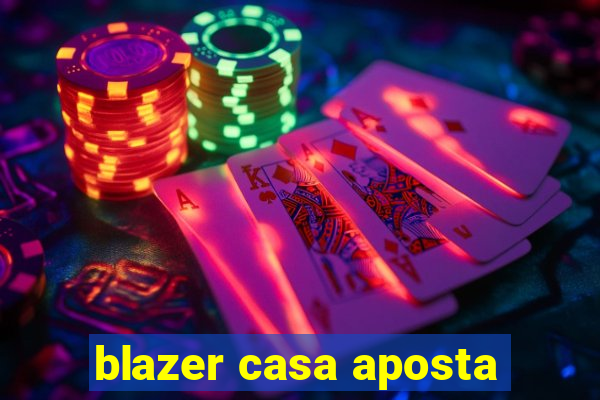 blazer casa aposta