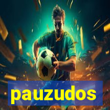 pauzudos