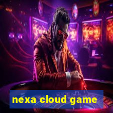 nexa cloud game