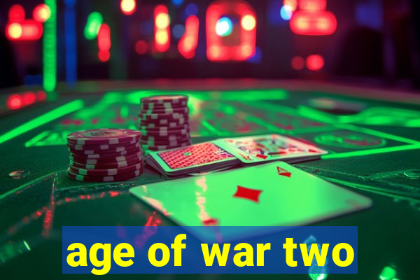 age of war two