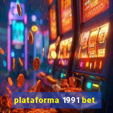 plataforma 1991 bet