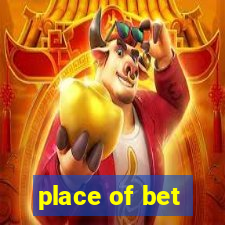 place of bet