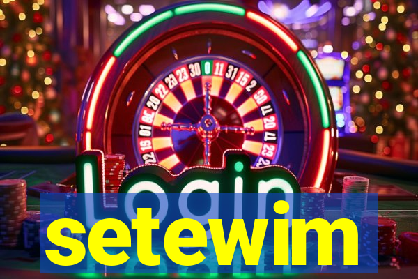 setewim