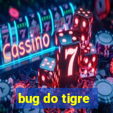 bug do tigre