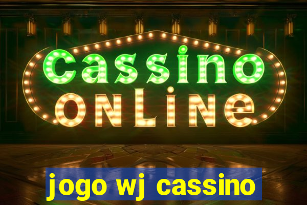 jogo wj cassino