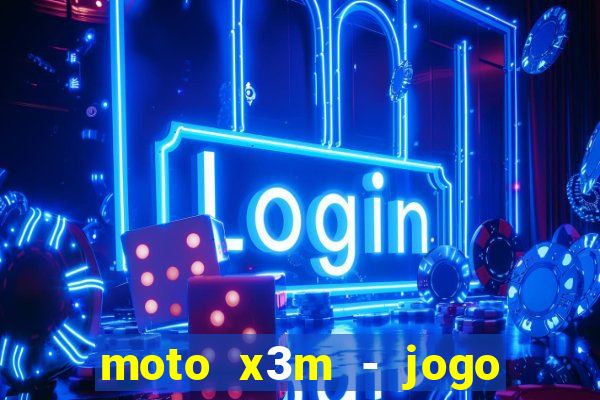 moto x3m - jogo de moto