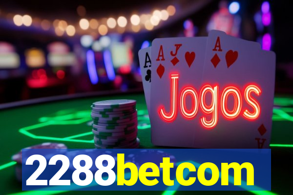 2288betcom