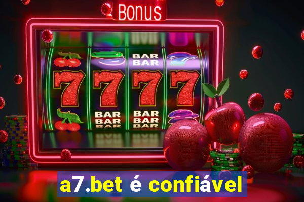 a7.bet é confiável