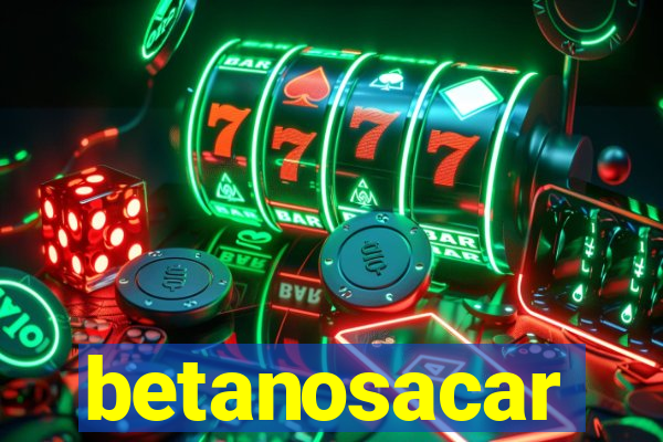 betanosacar