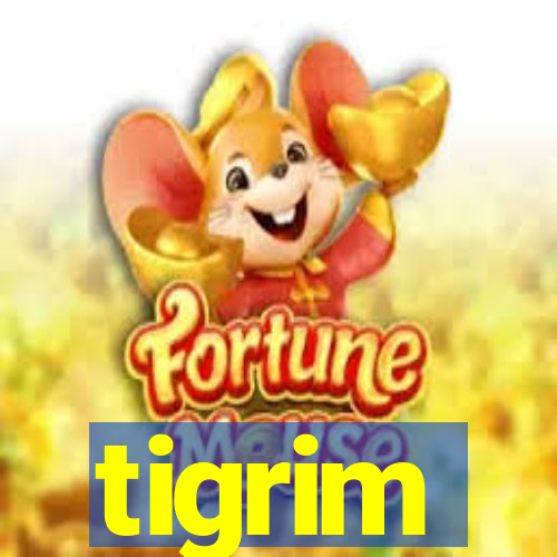 tigrim