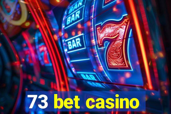 73 bet casino