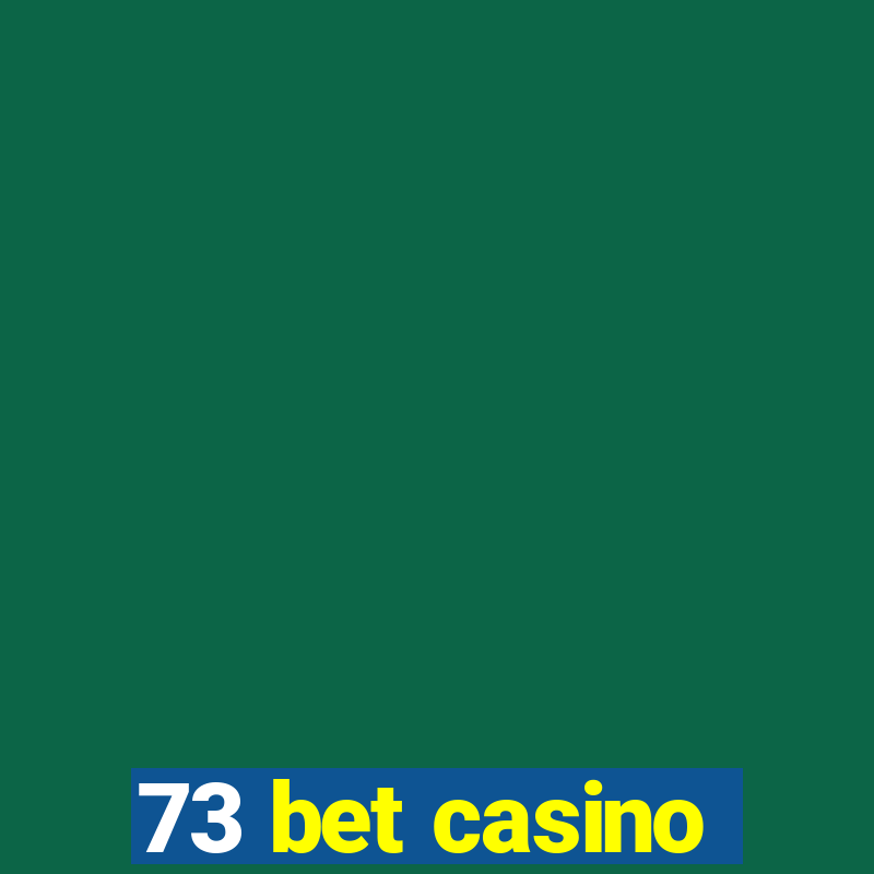 73 bet casino