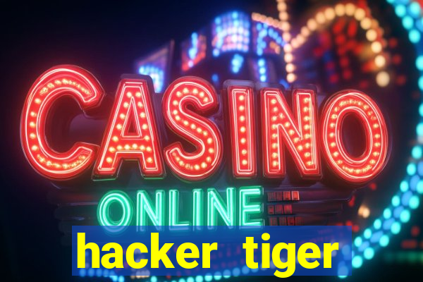 hacker tiger fortune download