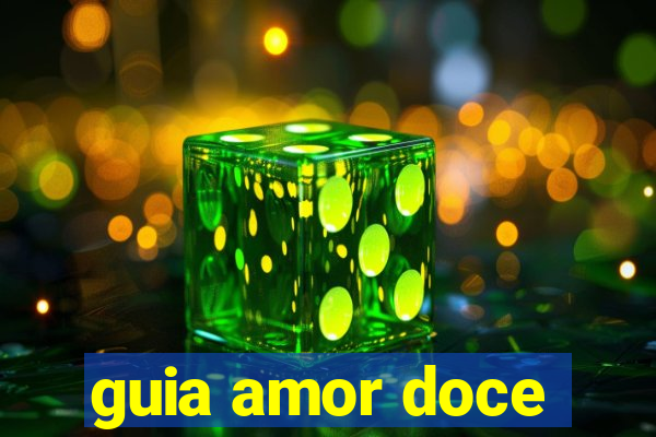 guia amor doce