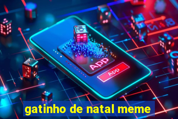 gatinho de natal meme