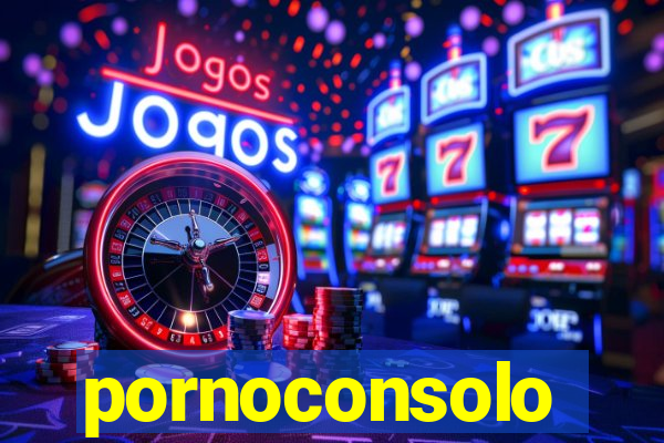 pornoconsolo