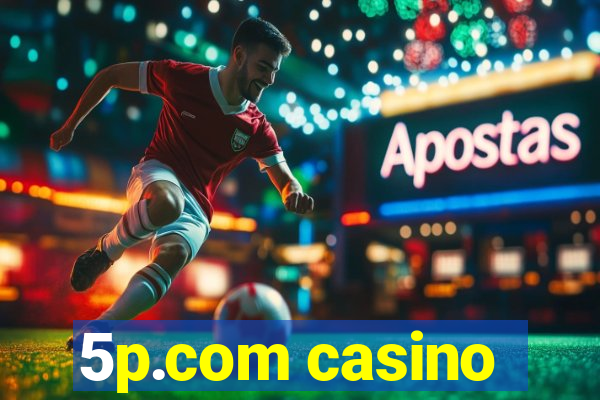 5p.com casino