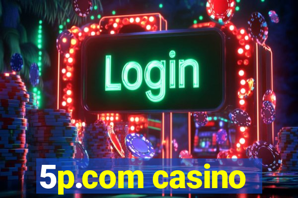 5p.com casino