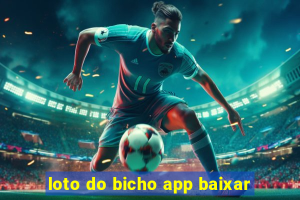 loto do bicho app baixar