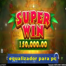 equalizador para pc