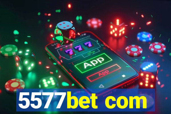 5577bet com