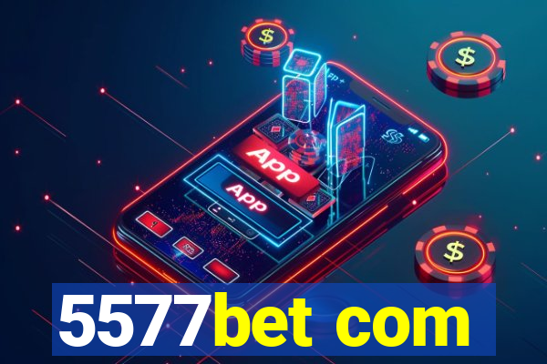 5577bet com