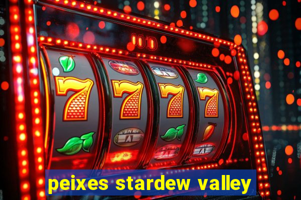 peixes stardew valley