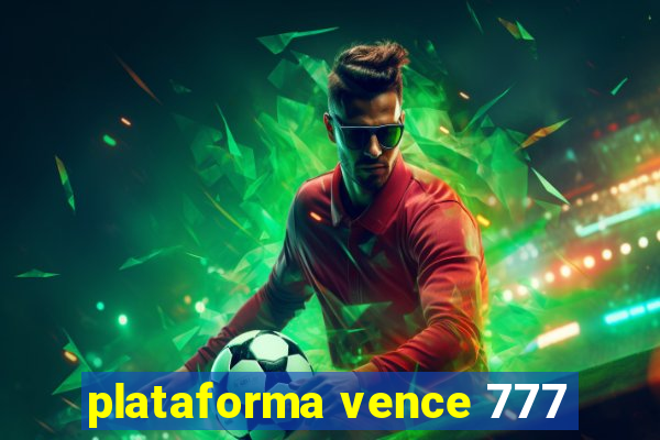 plataforma vence 777