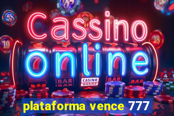 plataforma vence 777