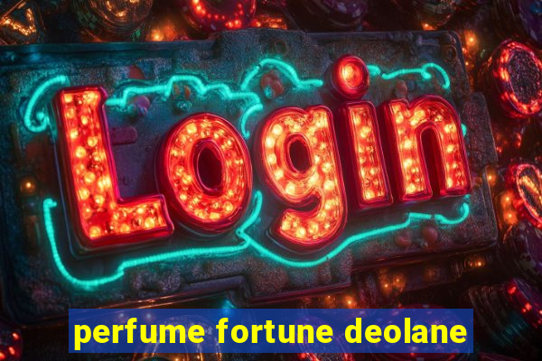 perfume fortune deolane